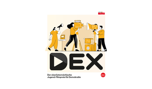 Eine Illustration zeigt drei gezeichnete Personen mit Kamera, Mikrofon und Technik über dem Schriftzug „DEX“, darunter steht „Der oberösterreichische Jugend-Filmpreis für Demokratie“.