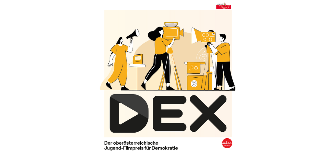 Eine Illustration zeigt drei gezeichnete Personen mit Kamera, Mikrofon und Technik über dem Schriftzug „DEX“, darunter steht „Der oberösterreichische Jugend-Filmpreis für Demokratie“.