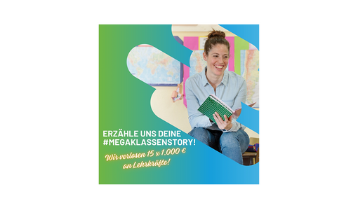 Plakat zur Aktion „#MegaKlassenStory“ mit einer lächelnden Lehrkraft im Klassenzimmer sowie dem Aufruf, Unterrichtsgeschichten einzureichen und Geldpreise zu gewinnen.