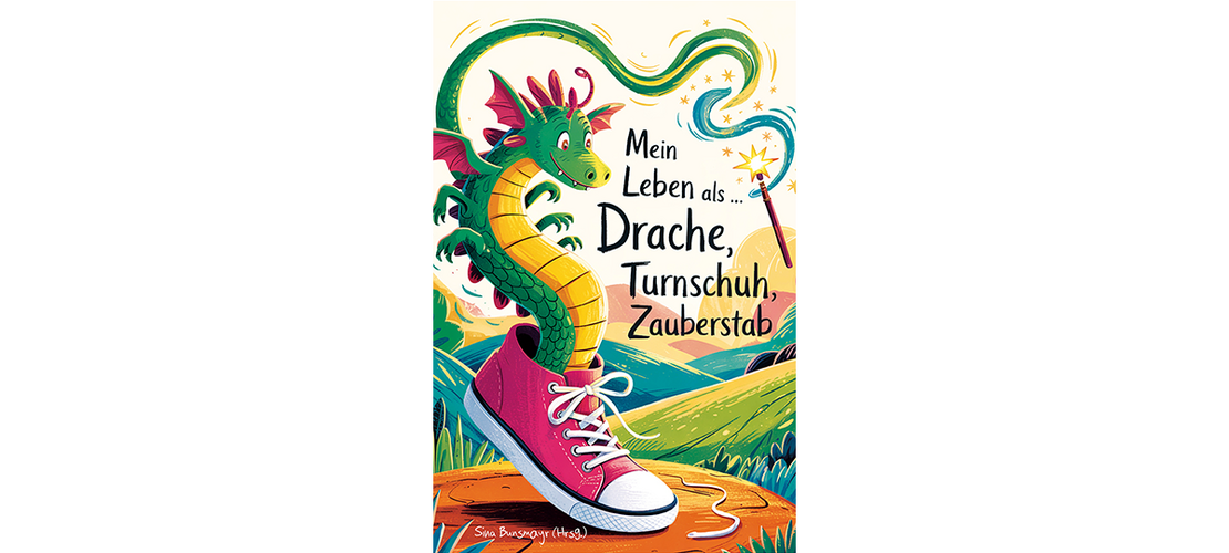 Eine bunte Illustration zeigt einen grünen Drachen, der aus einem pinken Turnschuh kommt, daneben steht der Text „Mein Leben als Drache, Turnschuh, Zauberstab“
