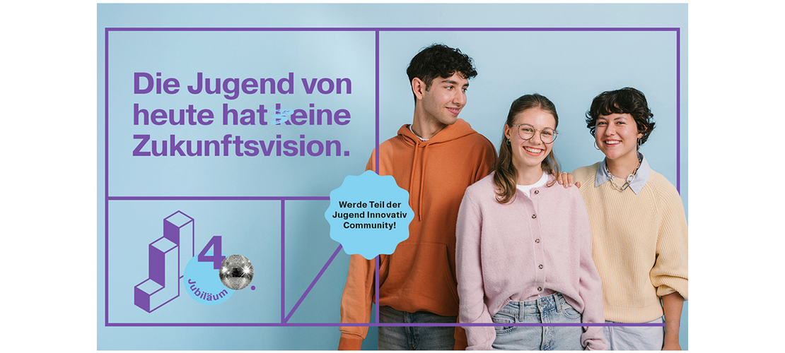 Drei junge Menschen stehen lächelnd und eng beieinander. Daneben steht: „Die Jugend von heute hat keine Zukunftsvision“, wobei „keine“ sichtbar durchgestrichen ist. Eine Sprechblase lädt ein: „Werde Teil der Jugend Innovativ Community!“; darunter das Logo zum 40-jährigen Jubiläum.