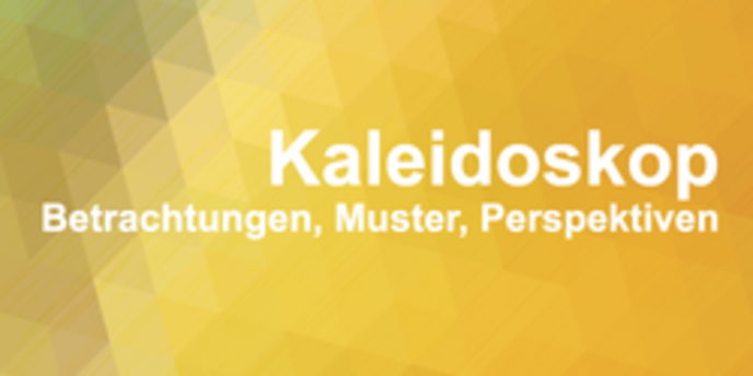 gelber Hintergrund mit Schriftzug Kaleidoskop - Betrachtungen, Muster, Perspektiven
