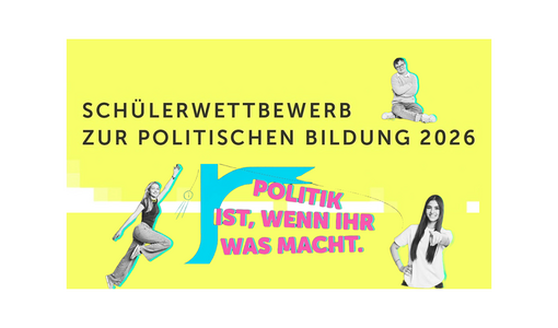 Grafik zum „Schülerwettbewerb zur politischen Bildung 2026“ auf gelbem Hintergrund. Der Slogan „Politik ist, wenn ihr was macht.“ wird von drei jugendlichen Personen in Schwarz-Weiß mit farbigen Akzenten begleitet.
